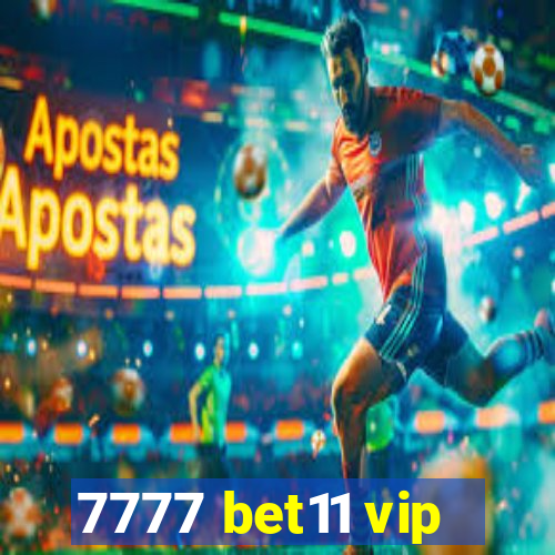 7777 bet11 vip